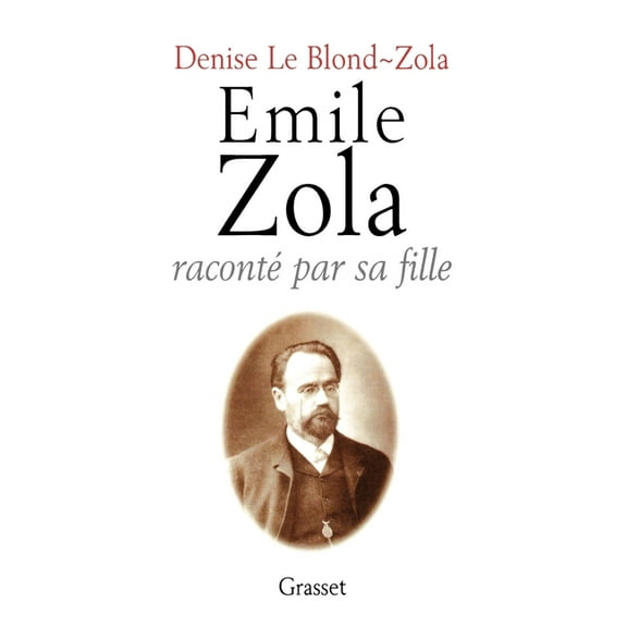 Emile Zola racontÃ© par sa fille, (Paperback)