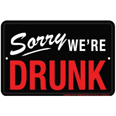 SORRY WE'RE DRUNK EMBOSSED METAL TIN SIGN BEER BAR PUB MAN CAVE DECK GARAGE
