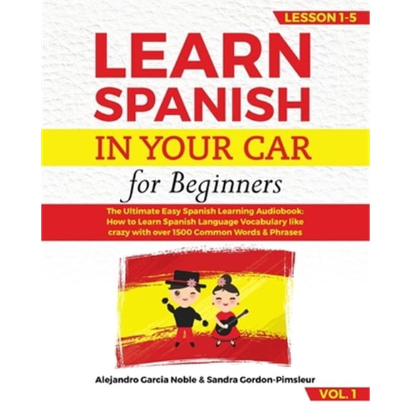Pre-Owned LEARN SPANISH IN YOUR CAR for beginners: The Ultimate Easy Spanish Learning Audiobook: How to Learn Spanish Language Vocabulary like crazy with over 1