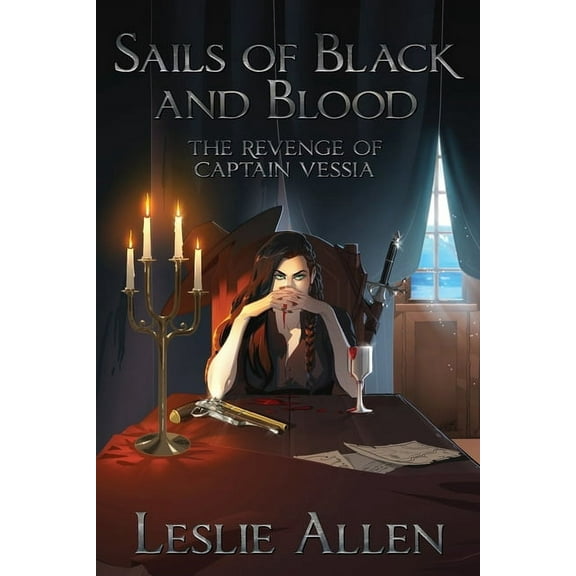 Sails of Black and Blood The Revenge of Captain Vessia, Book 1, (Paperback)