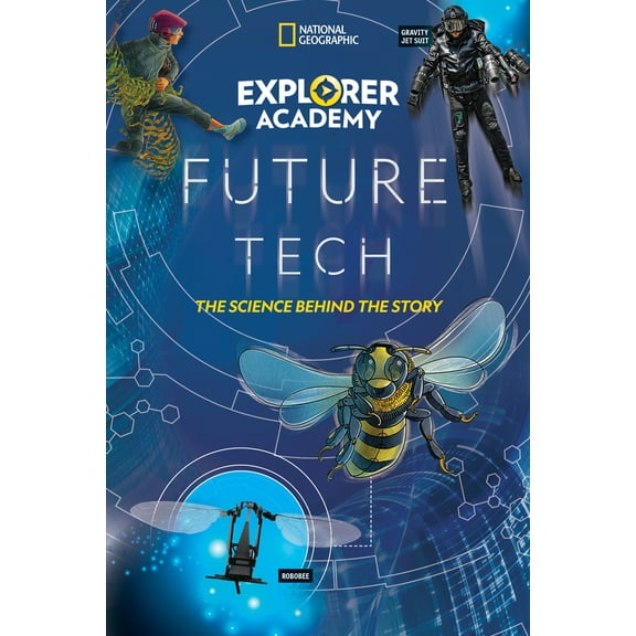 Pre-Owned Explorer Academy Future Tech: The Science Behind the Story (Paperback) 1426339143 9781426339141