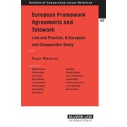 Bulletin of Comparative Labour Relations European Framework Agreements and Telework: Law and Practice, A European and Comparative Study, (Paperback)