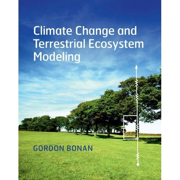 Climate Change and Terrestrial Ecosystem Modeling, (Hardcover)