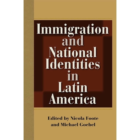 Immigration and National Identities in Latin America, (Paperback)