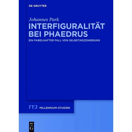Millennium-Studien / Millennium Studies InterfiguralitÃ¤t bei Phaedrus Book 66 (Hardcover)