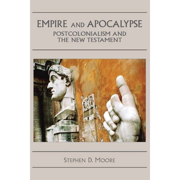 Bible in the Modern World: Empire and Apocalypse: Postcolonialism and the New Testament (Paperback)