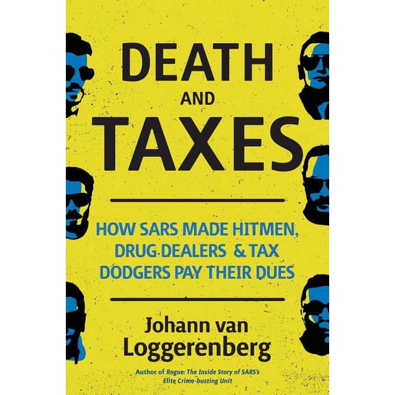 Death and Taxes: How SARS made hitmen, drug dealers and tax dodgers pay their dues (Paperback)