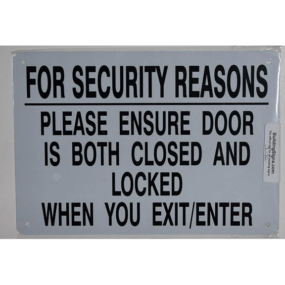 for Security Reasons Please Ensure Door is Both Closed and Locked When You Leave Sign (White,7X10 INCH,-Rust Free)(ref-2022-4)