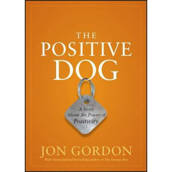Pre-Owned The Positive Dog: A Story about the Power of Positivity (Hardcover) 0470888555 9780470888551
