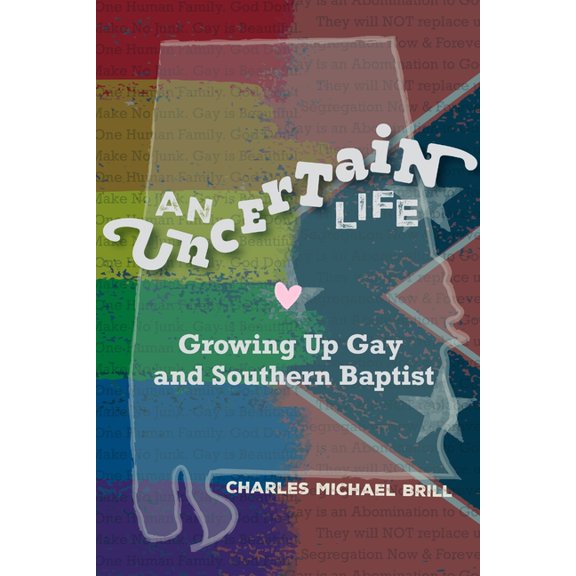 An Uncertain Life: Growing up Gay and Southern Baptist, (Paperback)
