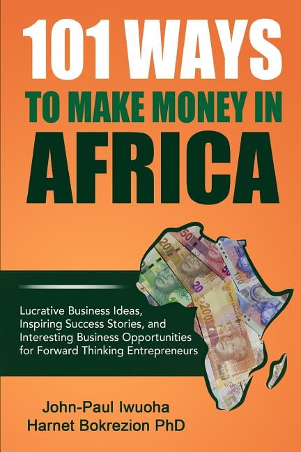 101 Ways To Make Money In Africa (Paperback) - Walmart.com - Walmart.com