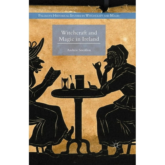 Palgrave Historical Studies in Witchcraf Witchcraft and Magic in Ireland, (Paperback)
