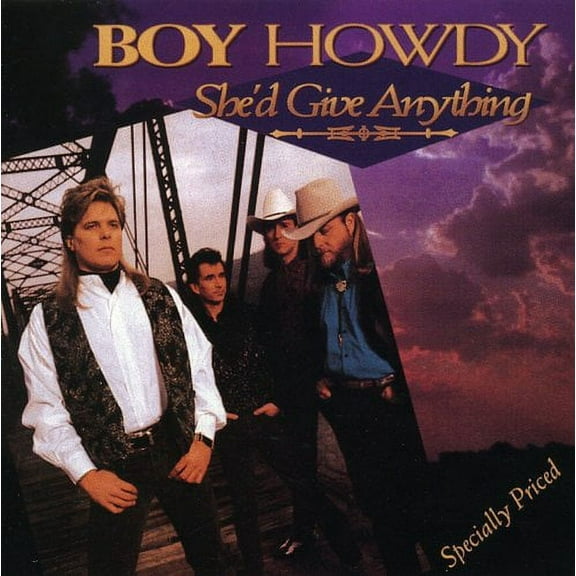 Boy Howdy - She'd Give Anything - Music & Performance - CD