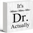 thumbnail image 1 of Wood Box Sign Miss Mrs Ms It'S Dr Actually Signs Wooden Box Sign Farmhouse Home Office Desk Shelf Decor 5x5 Inch, 1 of 3