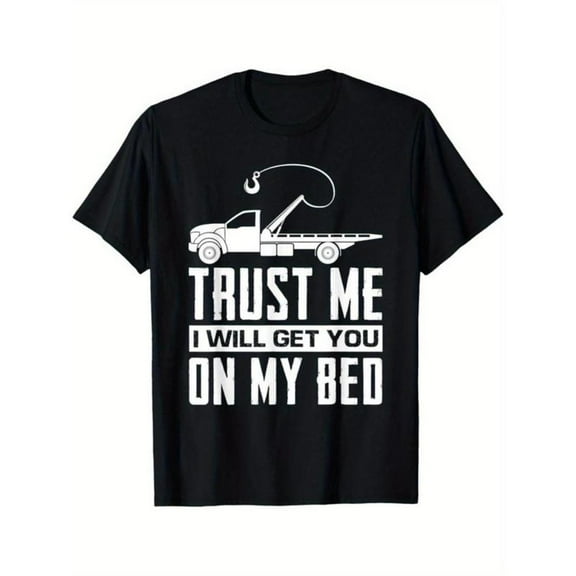 Professional Tow Truck Driver Tee – 'Trust Me, I've Got You Covered' Motto Shirt | Ultra-Soft, Breathable Workwear Made in USA