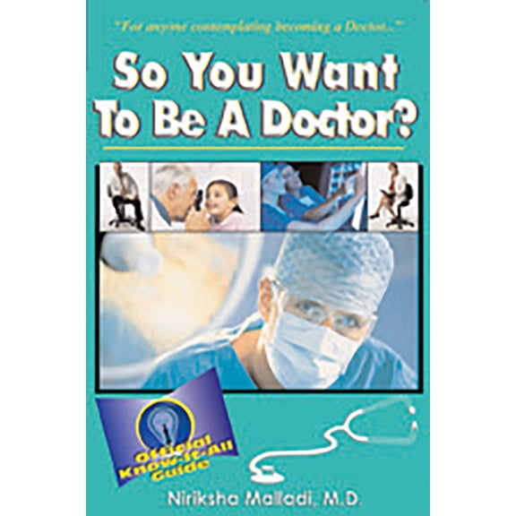 So You Want to Be a Doctor : Official Know-it All Guide (Paperback)
