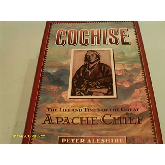 Pre-Owned Cochise: The Life and Times of the Great Apache Chief (Hardcover) 0785820353 9780785820352