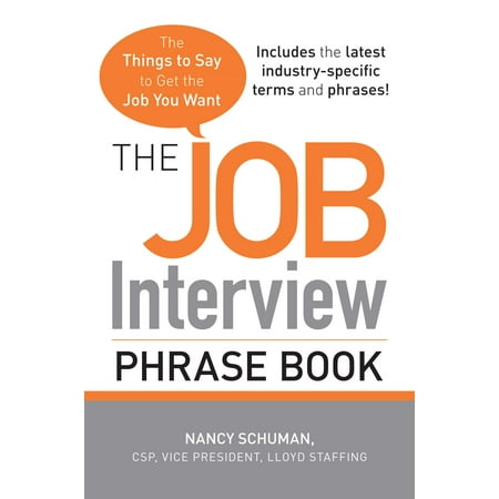 The Job Interview Phrase Book : The Things to Say to Get You the Job You (Best Things To Say On Text To Speech)
