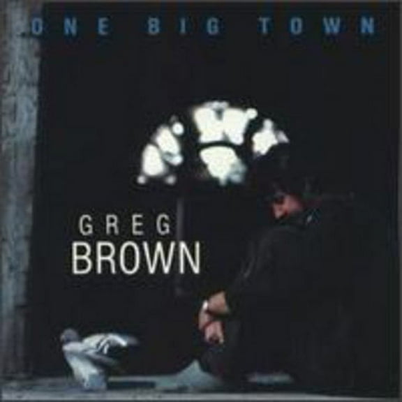 Greg Brown - One Big Town - Music & Performance - CD