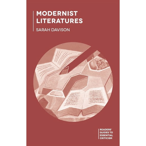 Readers' Guides to Essential Criticism Modernist Literatures, Book 111, (Hardcover)
