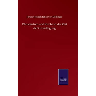 Christentum und Kirche in der Zeit der Grundlegung (Hardcover)