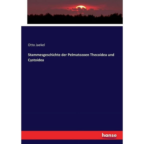 Stammesgeschichte der Pelmatozoen Thecoidea und Cystoidea, (Paperback)