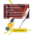 thumbnail image 2 of Mathematics for Health Sciences: A Comprehensive Approach (Math and Writing for Health Science), 2 of 5