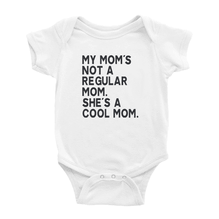 

My Mom s Not a Regular Mom She s a Cool Mom Funny Baby Girl Boys Romper
