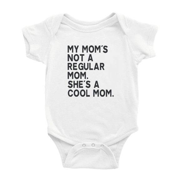 My Mom's Not a Regular Mom She's a Cool Mom Funny Baby Girl Boys Romper