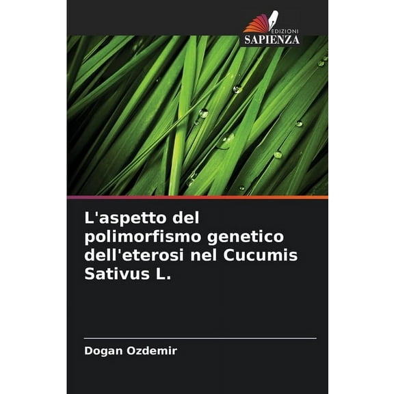 L'aspetto del polimorfismo genetico dell'eterosi nel Cucumis Sativus L., (Paperback)