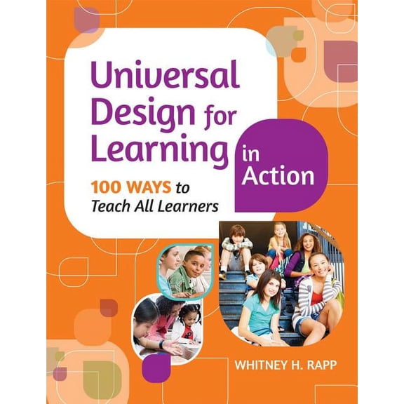 Universal Design for Learning in Action : 100 Ways to Teach All Learners (Paperback)