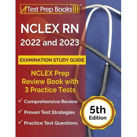UPC: 9781637753293 | NCLEX RN 2022 and 2023 Examination Study Guide: NCLEX Prep Review Book with 3 Practice Tests [5th Edition] (Paperback)