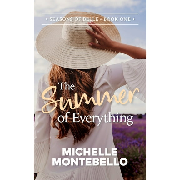 The Summer of Everything: Seasons of Belle: Book 1, (Paperback)