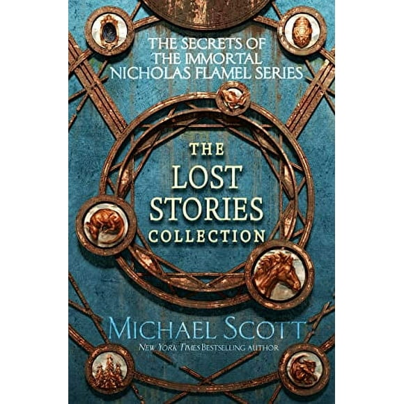 The Secrets of the Immortal Nicholas Flamel: The Lost Stories Collection -- Michael Scott