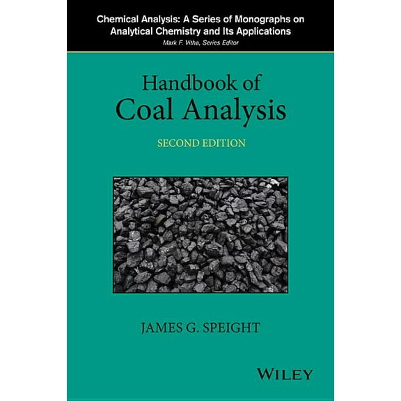 Chemical Analysis: A Monographs on Analytical Chemistry and Its Applications: Handbook of Coal Analysis (Hardcover)