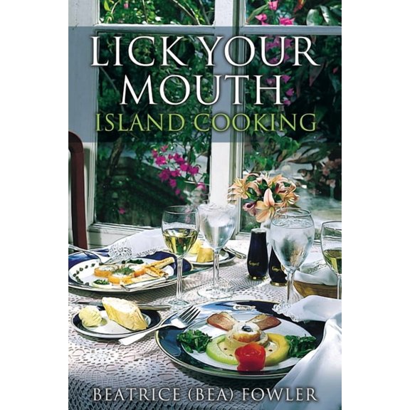 Lick Your Mouth - Island Cooking, (Paperback)