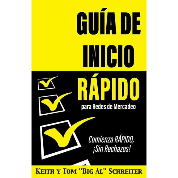 GuÃa de Inicio Rápido para Redes de Mercadeo: Comienza RÃPIDO, ¡Sin Rechazos!, (Paperback)