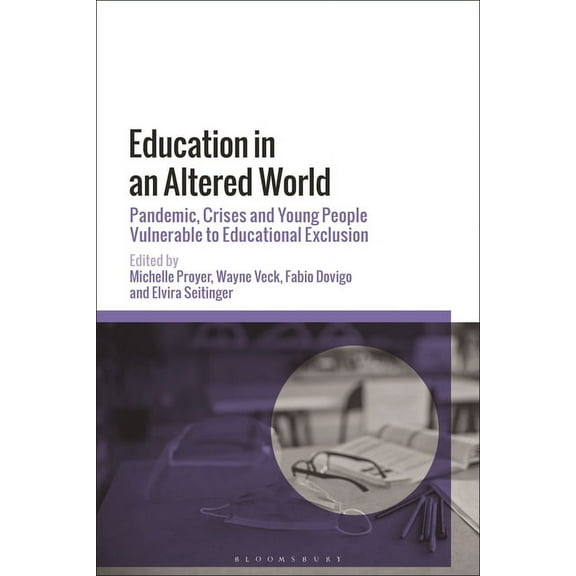 Education in an Altered World: Pandemic, Crises and Young People Vulnerable to Educational Exclusion, (Paperback)