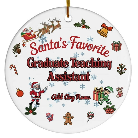 Santa's Favorite Graduate Teaching Assistant Ceramic Ornament, Custom Christmas Ornament, Christmas 2025 Tree Decoration, Gift for Family, Friends & Coworkers