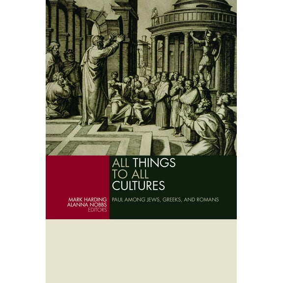 All Things to All Cultures : Paul among Jews, Greeks, and Romans (Paperback)