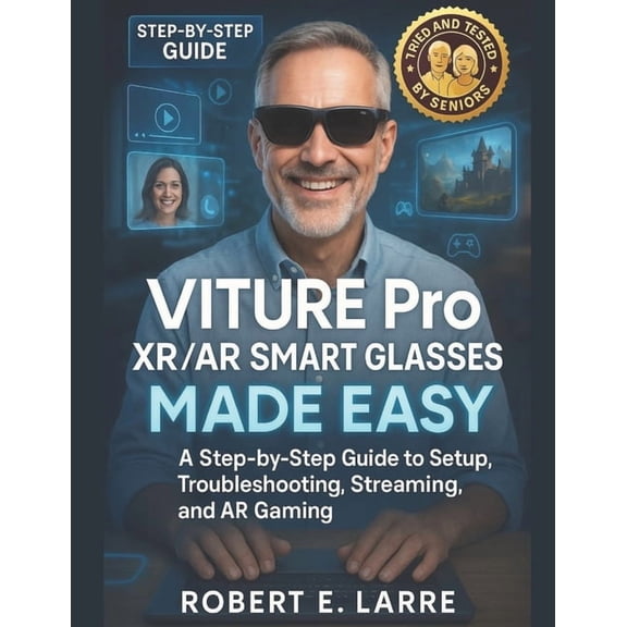 VITURE Pro XR/AR Smart Glasses Made Easy: A Step-by-Step Guide to Setup, Troubleshooting, Streaming, and AR Gaming, (Paperback)