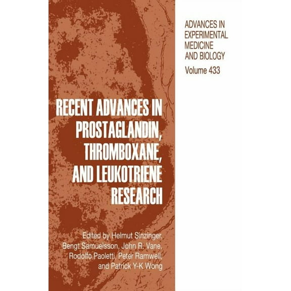 Advances in Experimental Medicine and Bi Recent Advances in Prostaglandin, Thromboxane, and Leukotriene Research, Book 433, (Hardcover)