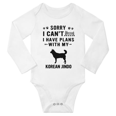 

Sorry I Can t I Have Plans With My Korean Jindo Infant Baby Long Sleeve Bodysuit (White 12-18 Months)