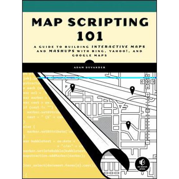 Pre-Owned Map Scripting 101: An Example-Driven Guide to Building Interactive Maps and Mashups With Bing, Yahoo!, and Google Maps (Paperback) 1593272715 9781593272715