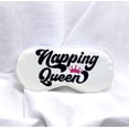 thumbnail image 2 of Napping Queen Funny Sleeping Eye Mask by Silly Obsessions. Birthday Gift for Women, Mom, Wife, Sister, Daughter on Mother's Day, Birthday,Chritmas Slumber Party. Get Well Soon Gift for Reovery., 2 of 5