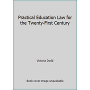 Practical Education Law for the Twenty-First Century [Paperback - Used]