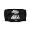 Career Planning Teacher Face Mask Made in USA With Filter Pocket Layer - Not Scared Funny Personalized Washable Reusable Covering