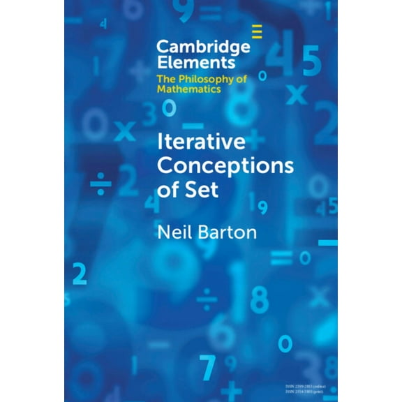 Elements in the Philosophy of Mathematic Iterative Conceptions of Set, (Hardcover)