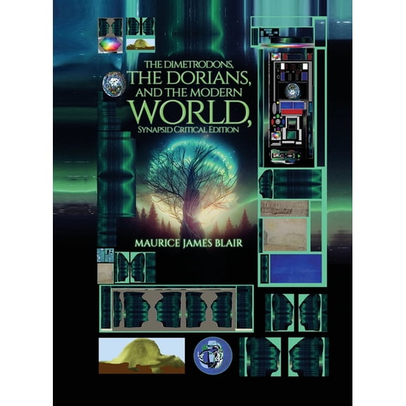 The Dimetrodons, the Dorians, and the Modern World, Synapsid Critical Edition, (Hardcover)