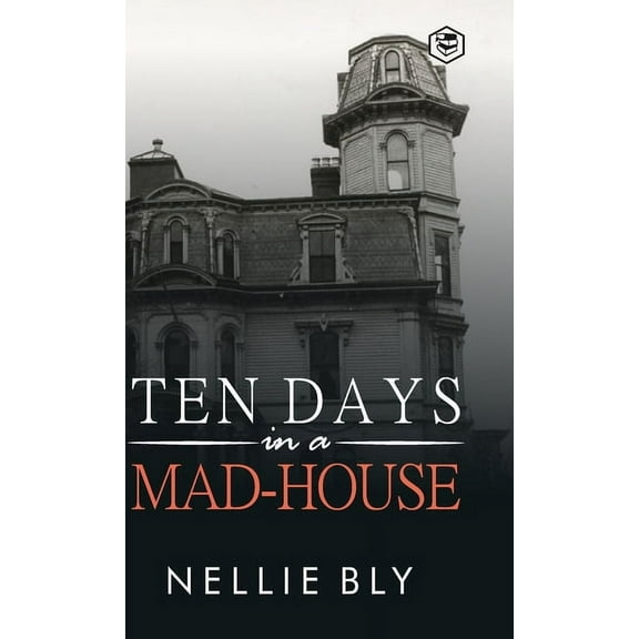 Ten Days in a Mad-House, (Hardcover)